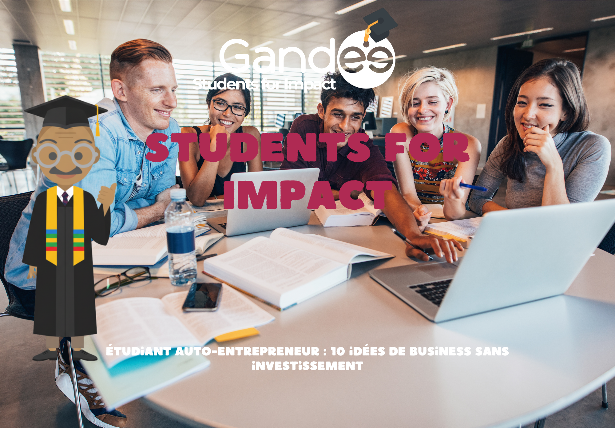 Photo sur le thème Étudiant auto-entrepreneur : 10 idées de business sans investissement - Stduents for Impact by Gandee