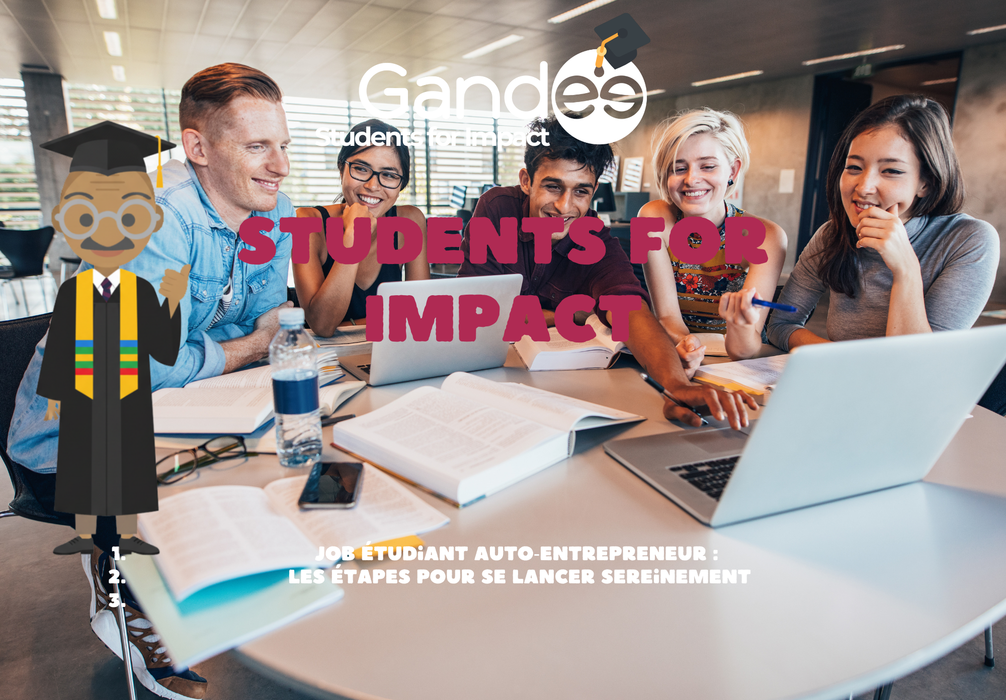 Job etudiant auto-entrepreneur - les etapes pour se lancer sereinement - Students for Impact by Gandee