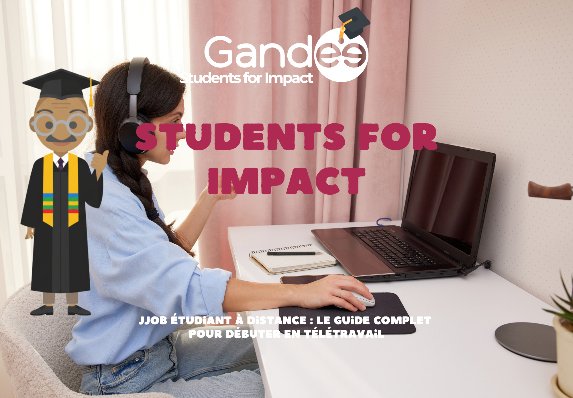 Job etudiant a distance - guide complet pour debuter en teletravail - Students for Impact by Gandee