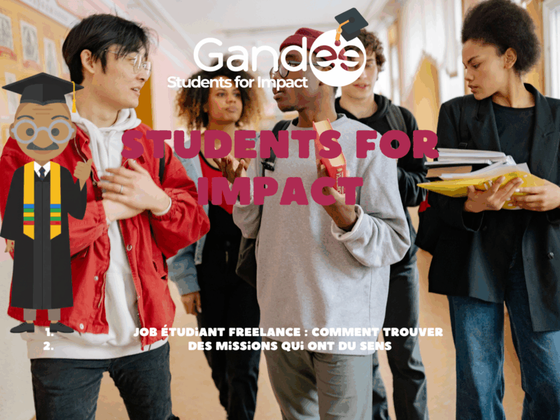 Job etudiant freelance - comment trouver des missions qui ont du sens - Students for Impact by Gandee