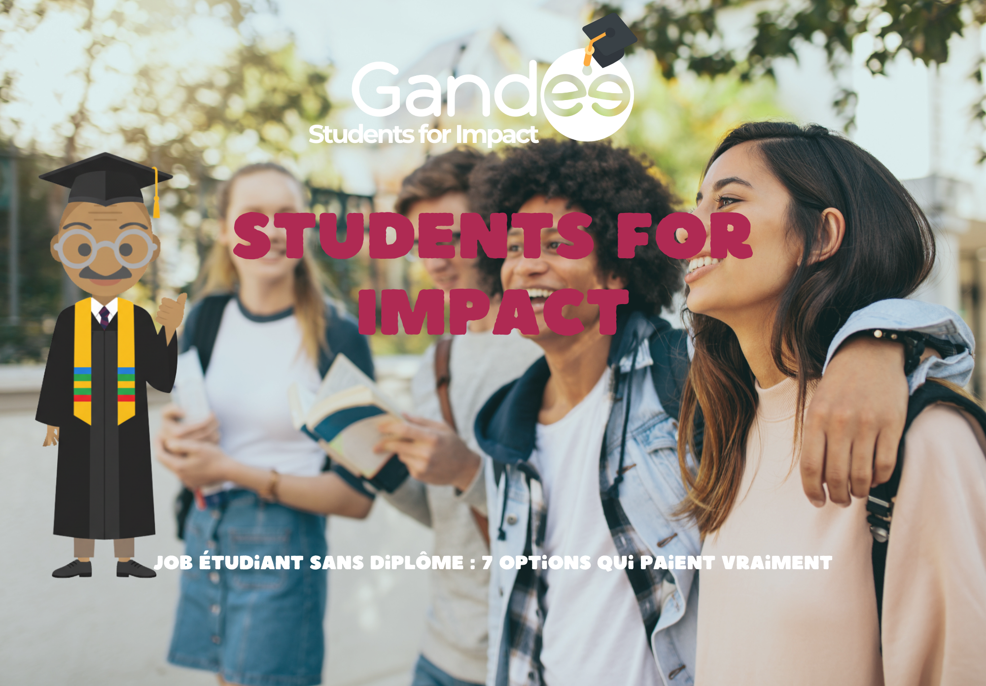 Photos étudiants sur le thème Job étudiant sans diplôme : 7 options qui paient vraiment - Students for Impact by Gandee